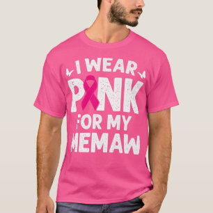 Ik Draag roze voor mijn Memaw Borstkanker bewustzi T-shirt