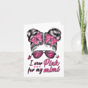 Ik Draag roze voor mijn Mimi Bun Breast Cancer AG Kaart