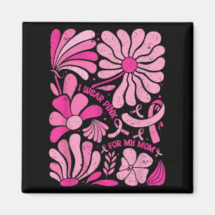Ik Draag roze voor mijn moeder borstkanker Boho Fl Magneet