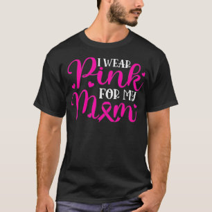 Ik Draag roze voor mijn moeder borstkanker. T-shirt
