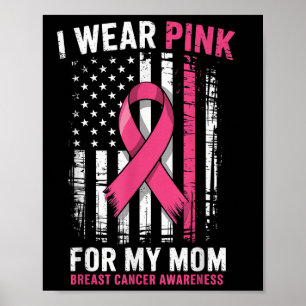 Ik Draag roze voor mijn moeder die borstkanker kre Poster