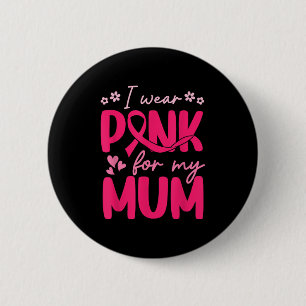 Ik Draag roze voor mijn moeder dochter meisje bors Ronde Button 5,7 Cm