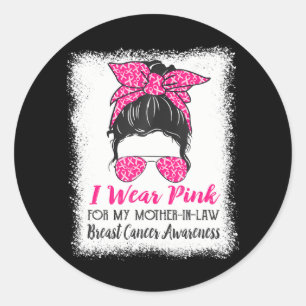 Ik Draag Roze voor mijn moeder in de wet Bun Breas Ronde Sticker