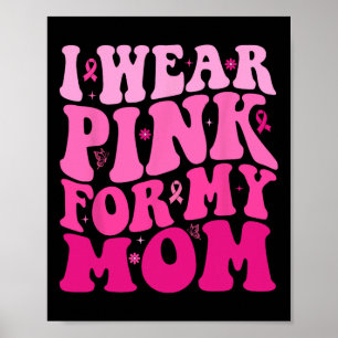 Ik Draag roze voor mijn moeder krijger borstkanker Poster