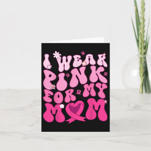 Ik Draag roze voor mijn moeder steun borstkanker b Kaart