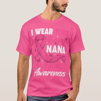 Ik draag roze voor mijn Nana Borstkanker Bewustzij T-shirt