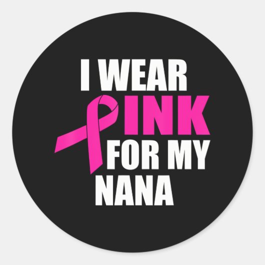 Ik Draag roze voor mijn nana borstkanker Ronde Sticker (Voorkant)