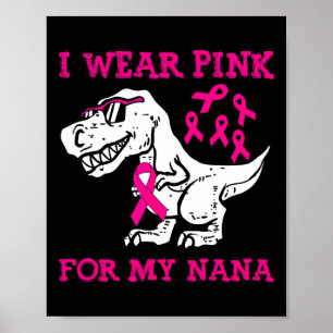 Ik Draag roze voor mijn Nana Breast Cancer Bewusth Poster