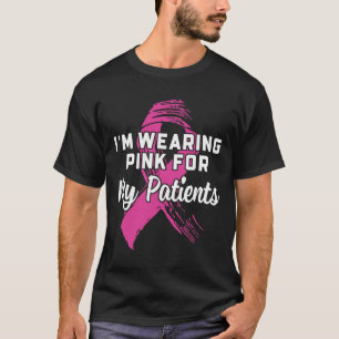 Ik draag roze voor mijn patiënten borstkanker weg t-shirt