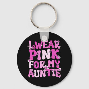 Ik Draag roze voor mijn tante Breast Cancer Bewust Sleutelhanger