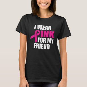 Ik Draag roze voor mijn vriend borstkanker T-shirt