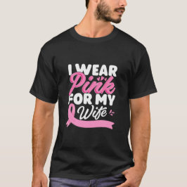Ik Draag roze voor mijn vrouw borstkanker T-shirt