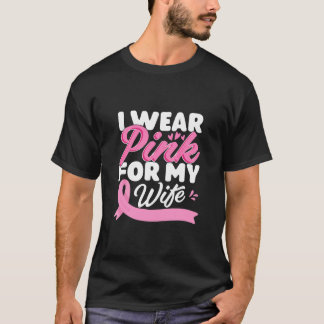 Ik Draag roze voor mijn vrouw borstkanker T-shirt