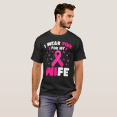 Ik Draag roze voor mijn vrouw borstkanker T-shirt (Voorkant volledig)