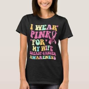 Ik Draag roze voor mijn vrouw borstkanker T-shirt