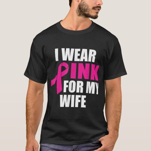Ik Draag roze voor mijn vrouw borstkanker T-shirt (Voorkant)