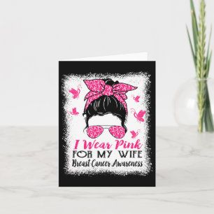 Ik Draag roze voor mijn vrouw Messy Bun borstkanke Kaart