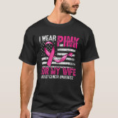 Ik Draag roze voor mijn vrouw roze lintje. T-shirt (Voorkant)