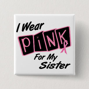 Ik Draag roze voor mijn zuster 8 BREAST CANCER T-S Vierkante Button 5,1 Cm