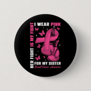 Ik Draag roze voor mijn zuster Borstkanker Ronde Button 5,7 Cm