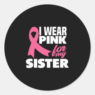 Ik Draag roze voor mijn zuster Borstkanker Ronde Sticker