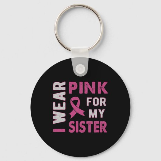 Ik Draag roze voor mijn zuster Borstkanker Sleutelhanger (Voorkant)