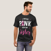 Ik Draag roze voor mijn zuster Borstkanker T-shirt (Voorkant volledig)