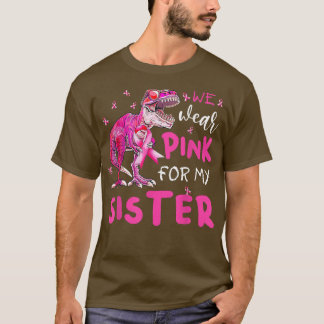 Ik Draag roze voor mijn zuster Borstkanker T-shirt