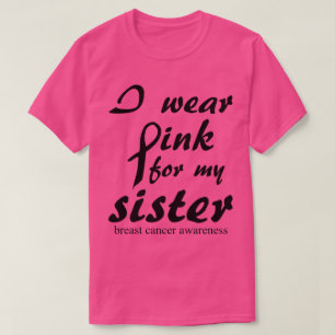 Ik Draag Roze voor mijn zuster borstkankervoorlich T-shirt