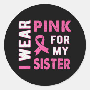 Ik Draag Roze voor mijn zuster Breast Kanker Bewus Ronde Sticker
