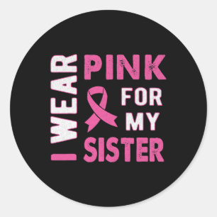 Ik Draag Roze voor mijn zuster Breast Kanker Bewus Ronde Sticker
