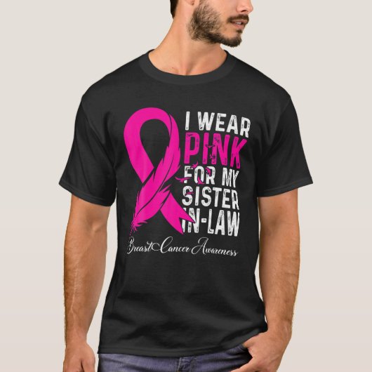 Ik Draag roze voor mijn zuster In-Law Breast Cance T-shirt (Voorkant)