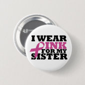 Ik Draag Roze voor mijn zuster Roze Ribbon Button (Voorkant /achterkant)