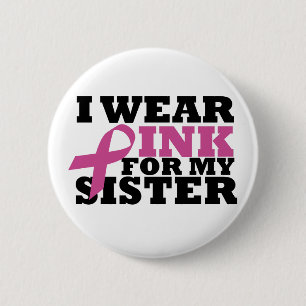 Ik Draag Roze voor mijn zuster Roze Ribbon Button