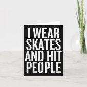 Ik Draag Schaatsen en sloeg mensen grappige quote Kaart (Voorkant)