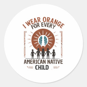 Ik Draag Sinaasappel voor elke Amerikaanse inheems Ronde Sticker