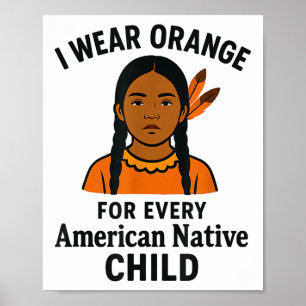 Ik Draag Sinaasappel voor elke Native American Chi Poster