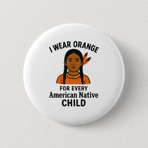 Ik Draag Sinaasappel voor elke Native American Chi Ronde Button 5,7 Cm
