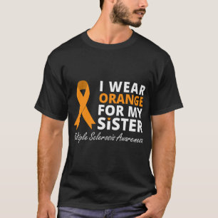 Ik Draag Sinaasappel voor mijn zus MS Awareness Ri T-shirt