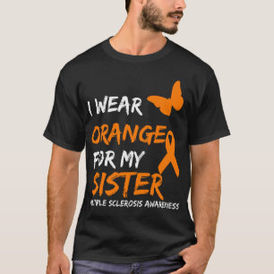 Ik Draag Sinaasappel voor mijn zus multiple sclero T-shirt