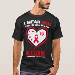 Ik Draag voor mijn schoonzoon bloedingsstoornissen T-shirt