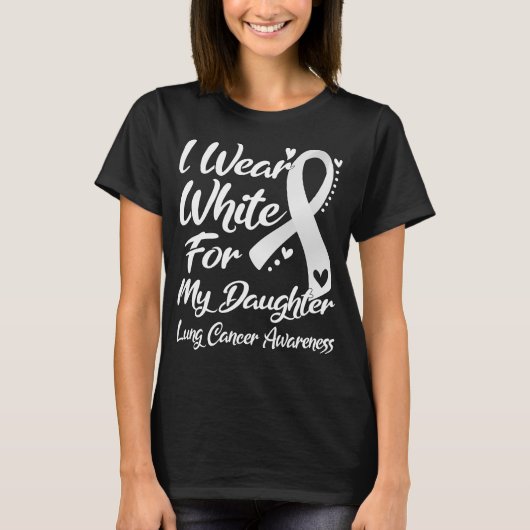Ik Draag White voor mijn dochter Lung Cancer Aware T-shirt (Voorkant)