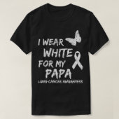 Ik draag wit voor mijn papa longkanker bewustzijns t-shirt (Design voorkant)