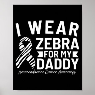 Ik draag zebra voor mijn vader neuro-endocriene ka poster