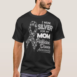 Ik Draag Zilver voor mijn moeder Parkinson ziekte  T-shirt