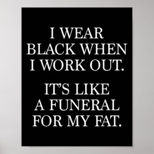 Ik Draag zwart toen ik training, grappige gym work Poster