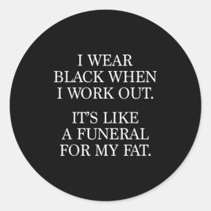 Ik Draag zwart toen ik training, grappige gym work Ronde Sticker