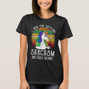 Ik Draai Op Cafeïne Sarcasme En Vloekwoorden T-shirt