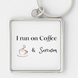Ik draai op koffie en sarcasme, leuk koffieliefheb sleutelhanger