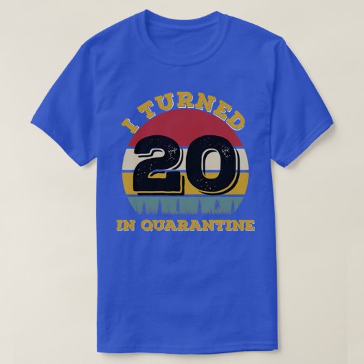 Ik draaide 20 in Quarantine T-shirt (Design voorkant)